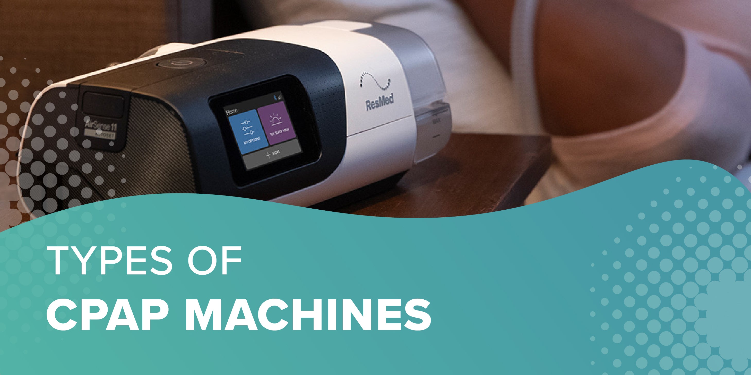 Types of PAP products – My Respiratory Company